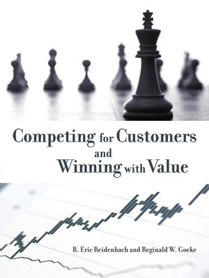 cover image of Competing for Customers and Winning with Value